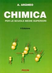 Chimica. Per le Scuole superiori di Antonio Araneo edito da Piccin-Nuova Libraria