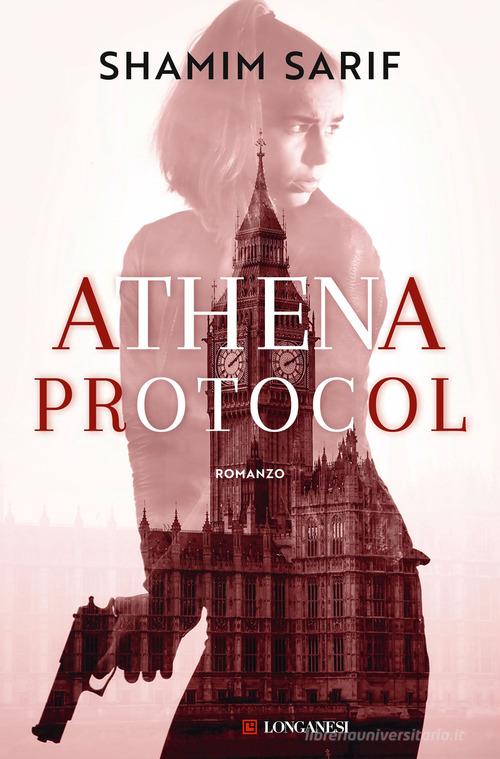 Athena Protocol di Shamim Sarif edito da Longanesi