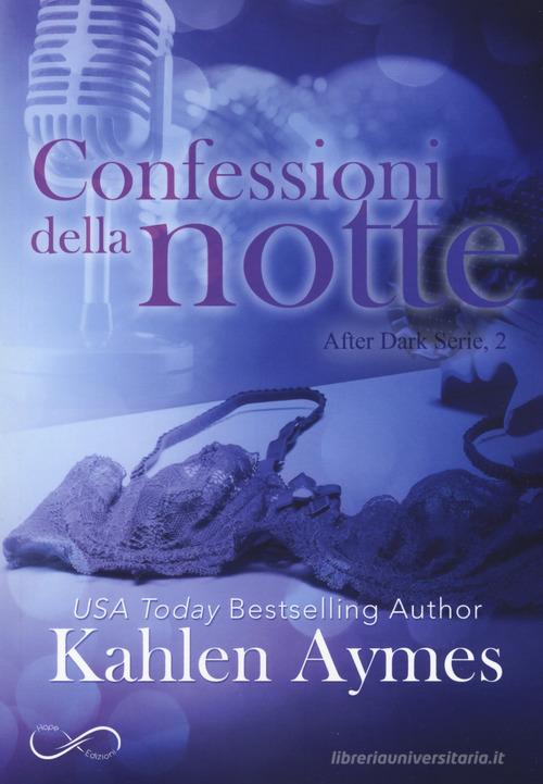 Confessioni della notte. After dark vol.2 di Kahlen Aymes edito da Hope