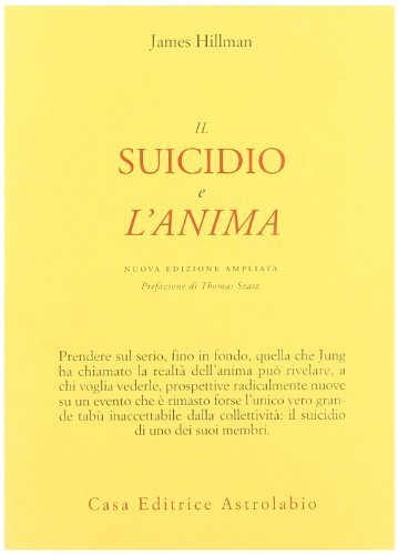 Il suicidio e l'anima di James Hillman edito da Astrolabio Ubaldini