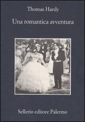 Una romantica avventura di Thomas Hardy edito da Sellerio Editore Palermo