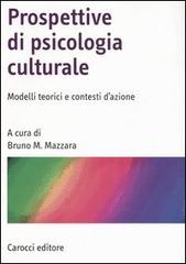 Prospettive di psicologia culturale. Modelli teorici e contesti d'azione edito da Carocci