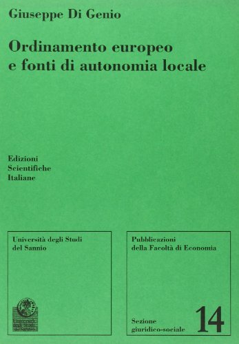 Ordinamento europeo e fonti di autonomia locale di Giuseppe Di Genio edito da Edizioni Scientifiche Italiane