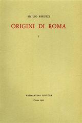 Origini di Roma vol.1 di Emilio Peruzzi edito da Pàtron