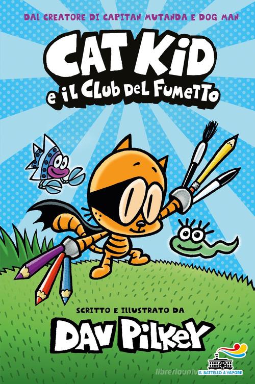 Cat Kid e il club del fumetto di Dav Pilkey edito da Piemme