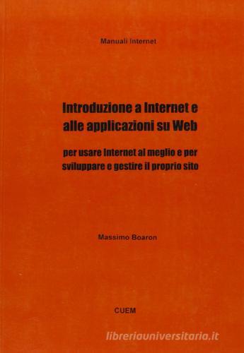 Introduzione a Internet e alle applicazioni su Web di Massimo Boaron edito da CUEM