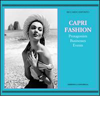 Caprifashion. Protagonists, businesses, events. Ediz. illustrata di Riccardo Esposito edito da Edizioni La Conchiglia