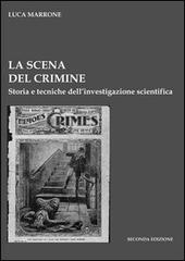 La scena del crimine. Storia e tecniche dell'investigazione scientifica di Luca Marrone edito da Kappa