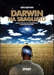 Darwin ha sbagliato. Saggio critico sul darwinismo: il neocreazionismo di Piero Barovero edito da Booksprint