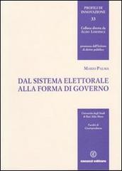 Dal sistema elettorale alla forma di governo di Mario Palma edito da Cacucci