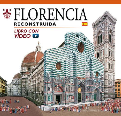 Firenze ricostruita. Ediz. spagnola. Con video online edito da Archeolibri