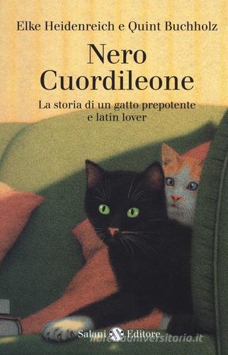 Nero Cuordileone. La storia di un gatto prepotente e latin lover di Elke Heidenreich, Quint Buchholz edito da Salani