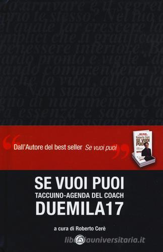 Se vuoi puoi. Taccuino-agenda del coach Duemila17 edito da Mind Edizioni