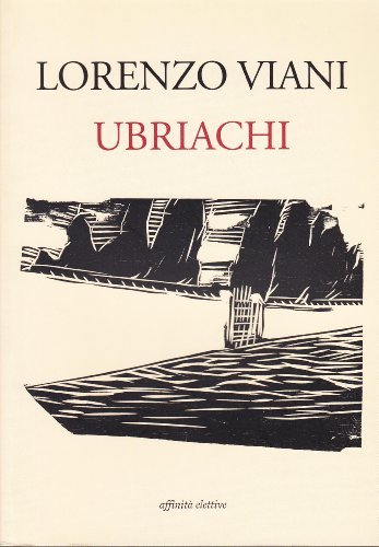 Ubriachi di Lorenzo Viani edito da Affinità Elettive Edizioni