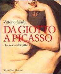 Da Giotto a Picasso. Discorso sulla pittura di Vittorio Sgarbi edito da Rizzoli