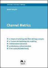 Channel metrics. Ediz. italiana di Davide Pellegrini edito da EGEA Tools