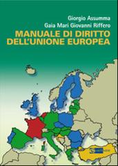 Manuale di diritto dell'Unione Europea di Giorgio Assumma, Giovanni Riffero, Gaia Mari edito da Artemide