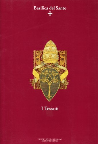 La basilica del Santo. I tessuti edito da De Luca Editori d'Arte