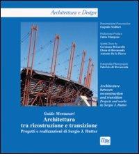 Architettura tra ricostruzione e transizione. Progetti e realizzazioni di Sergio J. Hutter. Ediz. italiana e inglese di Guido Montanari edito da Lybra Immagine