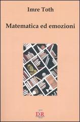 Matematica ed emozioni di Imre Toth edito da Di Renzo Editore