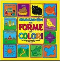 Il grande libro-gioco delle forme e dei colori edito da Crealibri
