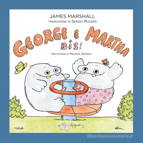 George e Martha bis! Ediz. a colori di James Marshall edito da LupoGuido