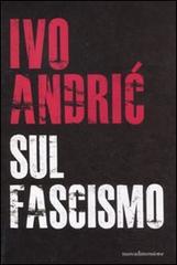 Sul fascismo di Ivo Andríc edito da nuovadimensione