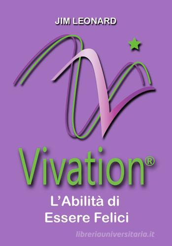 Vivation. L'abilità di essere felici di Jim Leonard edito da EBS Print