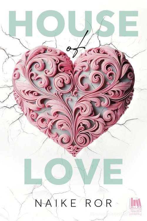 House of love. Ediz. italiana di Naike Ror edito da Always Publishing