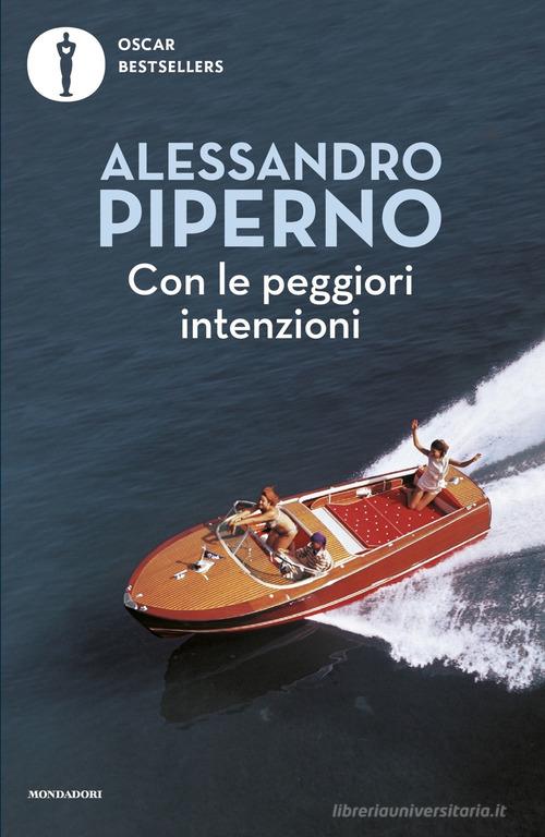 Libro Con le peggiori intenzioni di Alessandro Piperno Oscar bestsellers di Mondadori