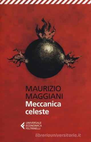 Meccanica celeste di Maurizio Maggiani edito da Feltrinelli