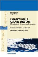 I segreti delle aziende low cost. Riflessioni per il mondo delle imprese di Andrea Cinosi, Giorgio Rizzo edito da Franco Angeli