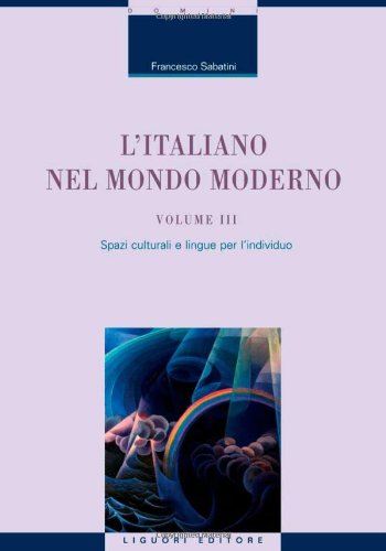 L' italiano nel mondo moderno vol.3 di Francesco Sabatini edito da Liguori