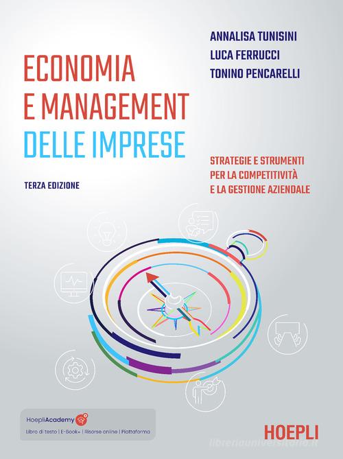 Economia e management delle imprese di Annalisa Tunisini, Tonino Pencarelli, Luca Ferrucci edito da Hoepli
