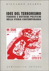 Idee del terrorismo. Terrore e dottrine politiche nella storia contemporanea di Riccardo Scarpa edito da Campanotto