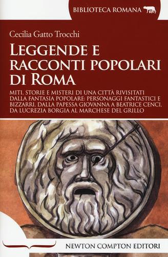 Leggende e racconti popolari di Roma di Cecilia Gatto Trocchi edito da Newton Compton