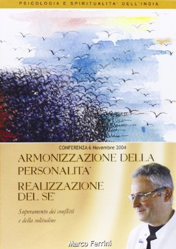 Armonizzazione della personalità, realizzazione del sé. Superamento dei conflitti e della solitudine. Audiolibro. CD Audio formato MP3 di Marco Ferrini edito da Centro Studi Bhaktivedanta