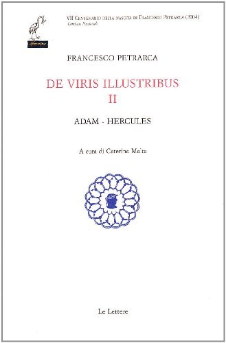 De viris illustribus. Testo latino a fronte vol.2 di Francesco Petrarca edito da Le Lettere
