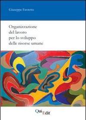 Organizzazione del lavoro per lo sviluppo delle risorse umane di Giuseppe Favretto edito da QuiEdit