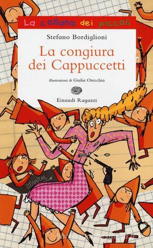 La congiura dei Cappuccetti di Stefano Bordiglioni edito da Einaudi Ragazzi