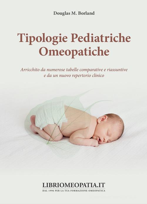 Tipologie pediatriche omeopatiche di Douglas M. Borland edito da Salus Infirmorum