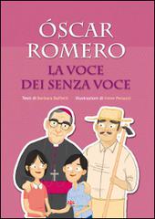 Óscar Romero. La voce dei senza voce di Barbara Baffetti edito da Il Sicomoro