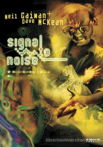 Signal to noise di Neil Gaiman, Dave McKean edito da Edizioni BD