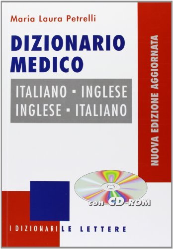 Dizionario medico italiano-inglese, inglese-italiano di M. Laura Petrelli edito da Le Lettere
