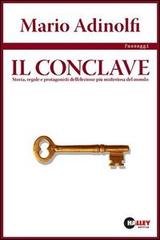 Il conclave. Storia, regole e protagonisti dell'elezione più misteriosa del mondo di Mario Adinolfi edito da Halley Editrice