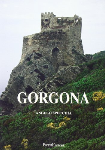La Gorgona. Storia e immagini di uno scoglio di Angelo Specchia edito da Pacini Editore