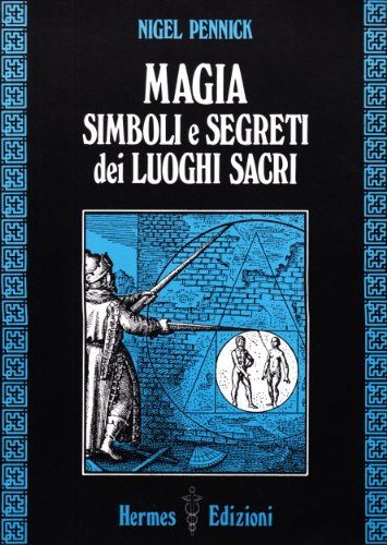 Magia, simboli e segreti dei luoghi sacri di Nigel Pennick edito da Hermes Edizioni