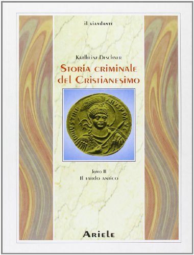 Storia criminale del cristianesimo vol.2 di Karlheinz Deschner edito da Ariele