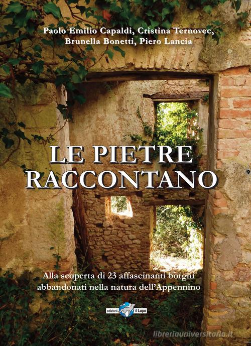 Emilo Capaldi Le pietre raccontano. Alla scoperta di 26 borghi abbandonati nella ...
