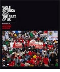 Wole Soyinka and the rest of us. Catalogo della mostra fotografica di Akintunde Akinleye. Ediz. multilingue edito da Dedica